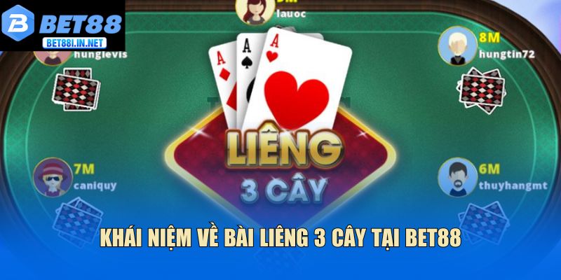 Khái niệm về bài Liêng 3 cây tại Bet88