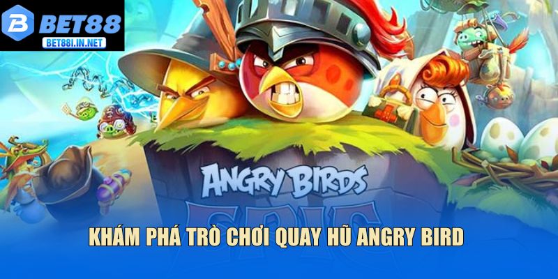 Nổ hũ Angry Bird - Trải nghiệm giải trí trực tuyến đỉnh cao 2 Khám phá trò chơi quay hũ Angry bird