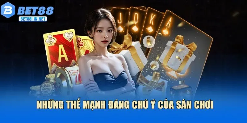 Giới thiệu BET88 2 Những thế mạnh đáng chú ý của sân chơi