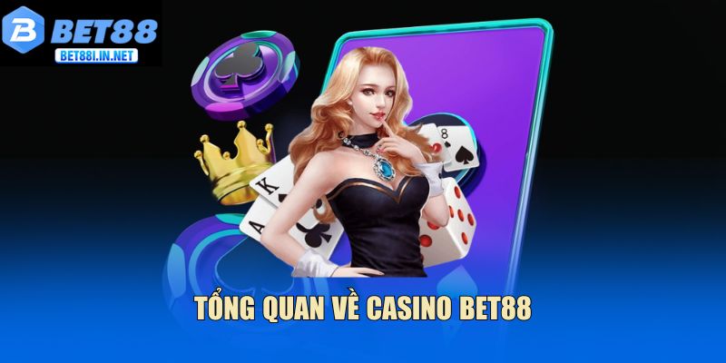 Tổng quan về casino Bet88